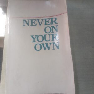 NEVER ON YOUR OWN