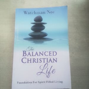 THE BALANCED CHRISTIAN LIFE