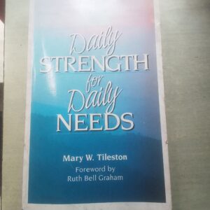 DAILY STRENGTH FOR DAILY NEEDS