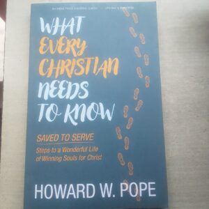 WHAT EVERY CHRISTIAN NEEDS TO KNOW
