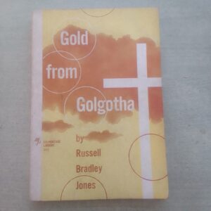 GOLD FROM GOLGOTHA